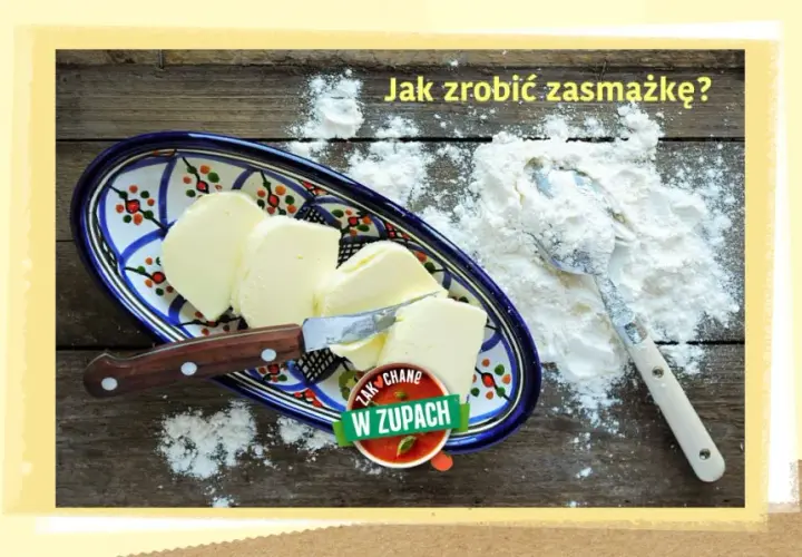 Jak zrobić zasmażkę do zupy: proste triki na idealną konsystencję