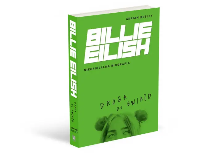 Nieoficjalna biografia Billie Eilish "Droga do gwiazd" Adriana Besleya. Zielona okładka z charakterystycznym logo artystki.