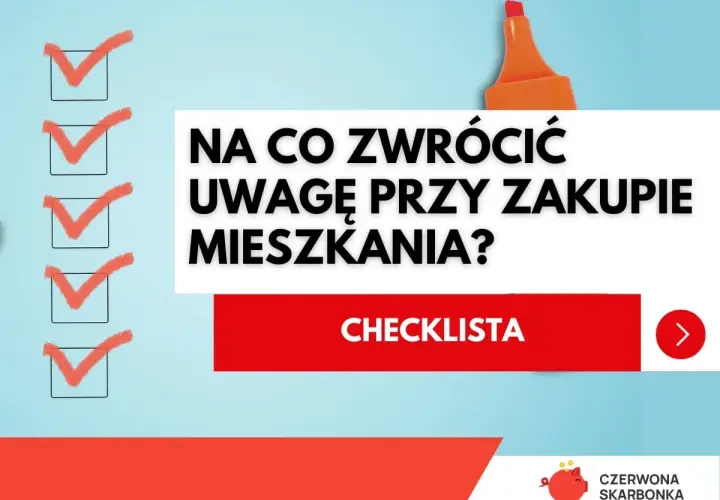 Niezależny doradca kredytowy przygotował checklistę: Na co zwrócić uwagę przy zakupie mieszkania?