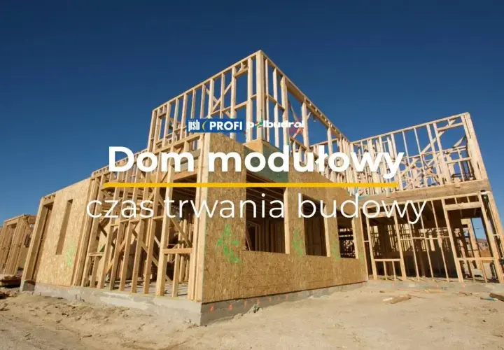 Szkielet domu modułowego w budowie. Dowiedz się, ile trwa budowa domu i jakie są etapy tego procesu.