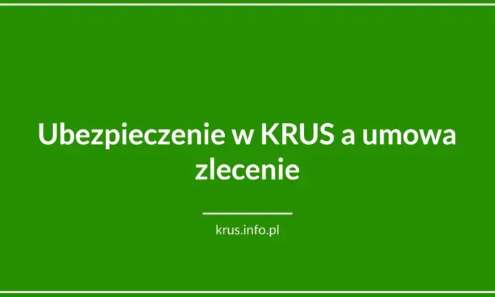 KRUS a umowa zlecenie: Jakie składki i jak nie stracić ubezpieczenia?