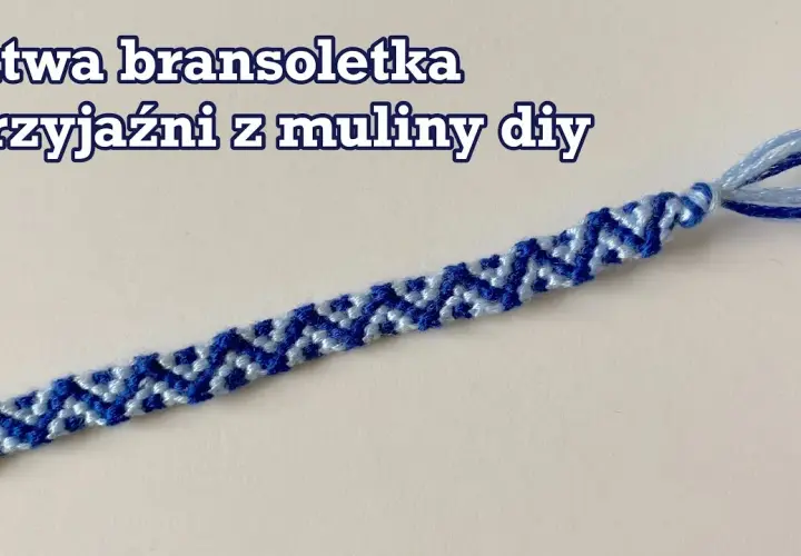 Jak zrobić bransoletki z muliny - proste kroki dla każdego początkującego