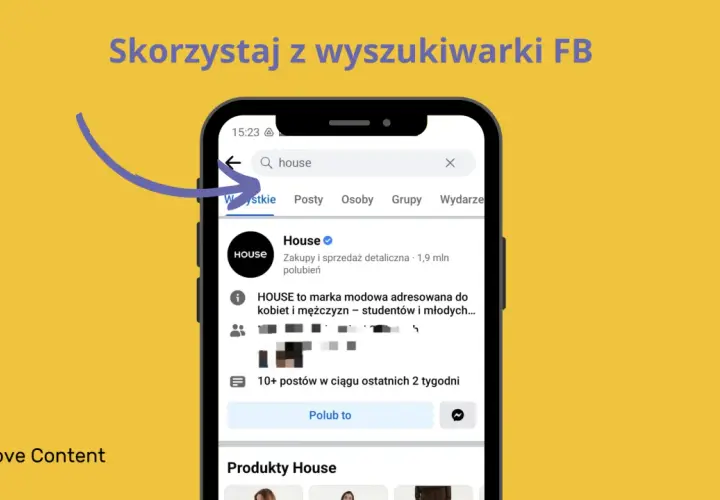 Jak znaleźć fanpage na Facebooku? Wpisz nazwę marki w wyszukiwarkę FB, a zobaczysz wyniki, w tym oficjalny profil HOUSE.