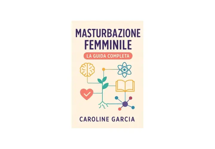 Copertina libro "Masturbazione femminile: La guida completa" di Caroline Garcia. Illustrazione con cervello, cuore, libro, atomo e pianta.
