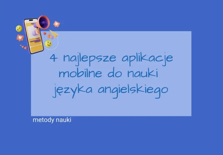 Szukasz najlepszej aplikacji do nauki angielskiego? Zobacz 4 najlepsze mobilne aplikacje do nauki języka angielskiego.