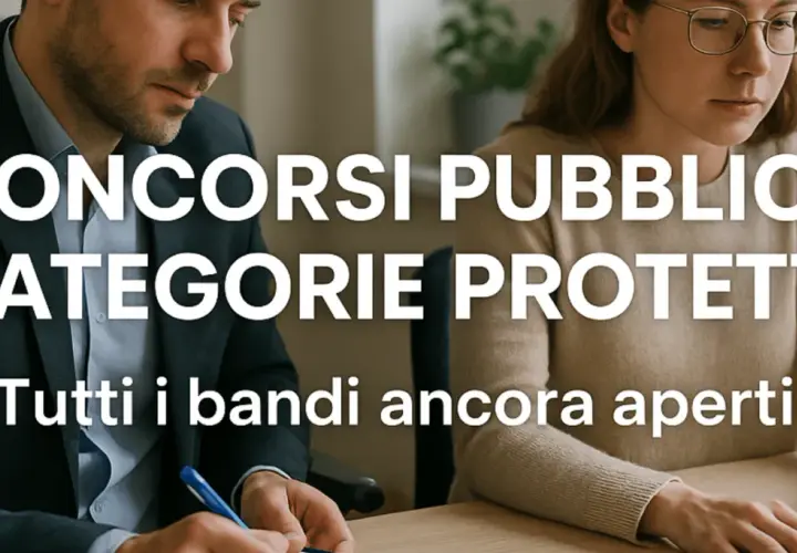 Concorsi pubblici per categorie protette: tutti i bandi ancora aperti per garantire i diritti sul posto di lavoro.