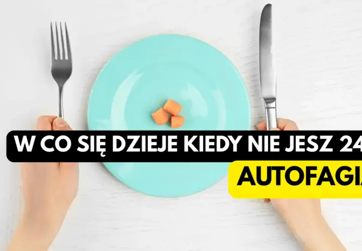 Ręce trzymają sztućce nad talerzem z marchewką. Tekst pyta "W co się dzieje kiedy nie jesz 24h?", a poniżej hasło "AUTOFAGIA".