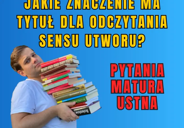 Znaczenie tytułu dla zrozumienia sensu utworu: 5 fascynujących aspektów