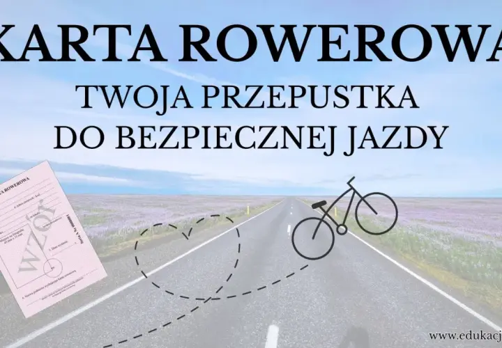 Karta rowerowa w szkole - nowe przepisy! Twoja przepustka do bezpiecznej jazdy rowerem po drodze.