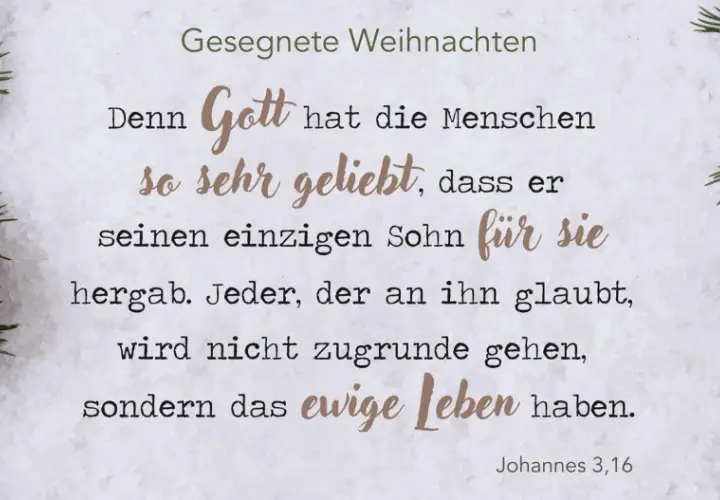 Weihnachtsgrüße mit Johannes 3,16: Gott liebt die Menschen so sehr, dass er seinen Sohn gab. Wer glaubt, hat ewiges Leben.