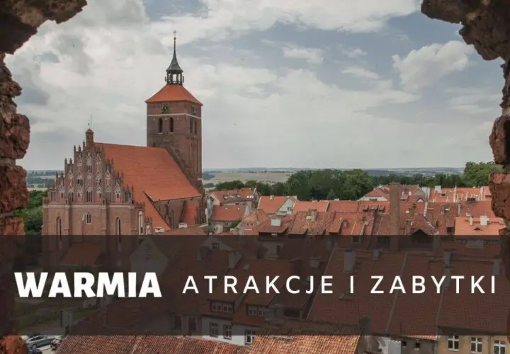 Warmia: Przygody i najlepsze atrakcje regionu do odkrycia