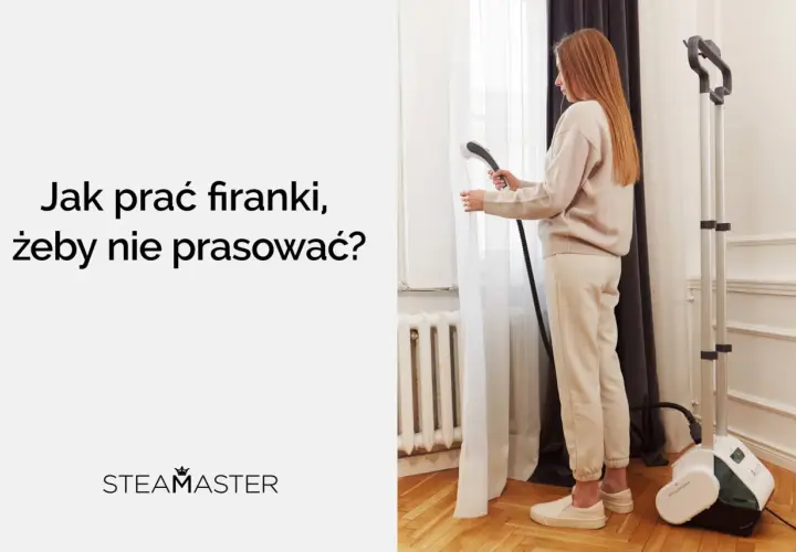 Kobieta używa parownicy do firanek, pokazując, jak prać firanki, żeby nie prasować.