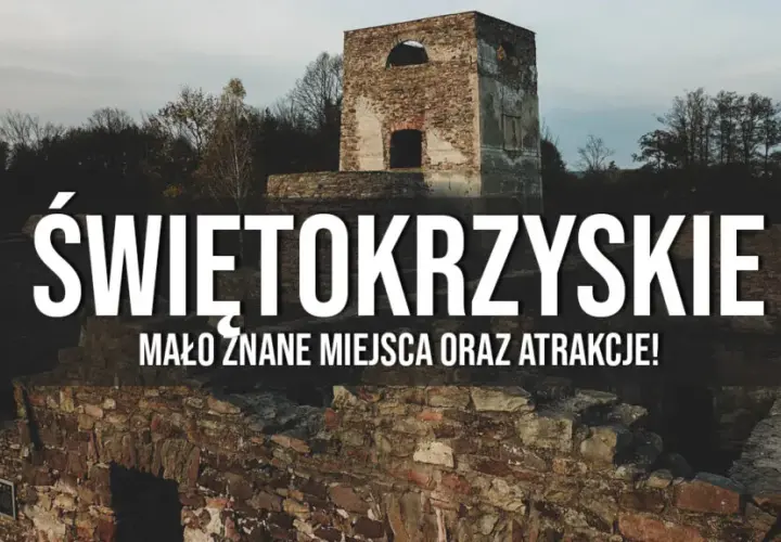 Świętokrzyskie co zwiedzić? Odkryj TOP atrakcje i gotowy plan!