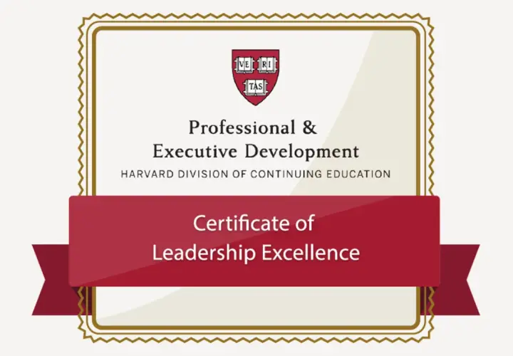 Certificate of Leadership Excellence from Harvard's Professional & Executive Development.