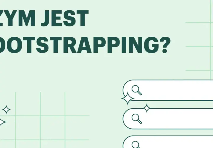 Czym jest bootstrapping? Grafika z pytaniem i ikonami wyszukiwania, sugerująca poszukiwanie informacji o tej metodzie finansowania.