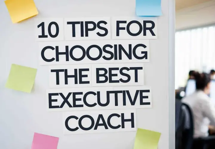 10 tips for choosing the best executive coach, displayed on a whiteboard with sticky notes.
