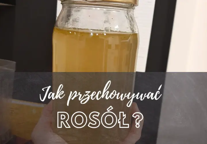 Jak przechowywać rosół? Sposoby na zachowanie świeżego smaku