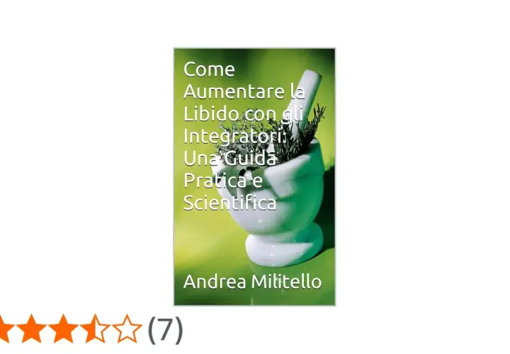 Guida pratica e scientifica su come aumentare la libido con integratori naturali, con mortaio e erbe aromatiche.