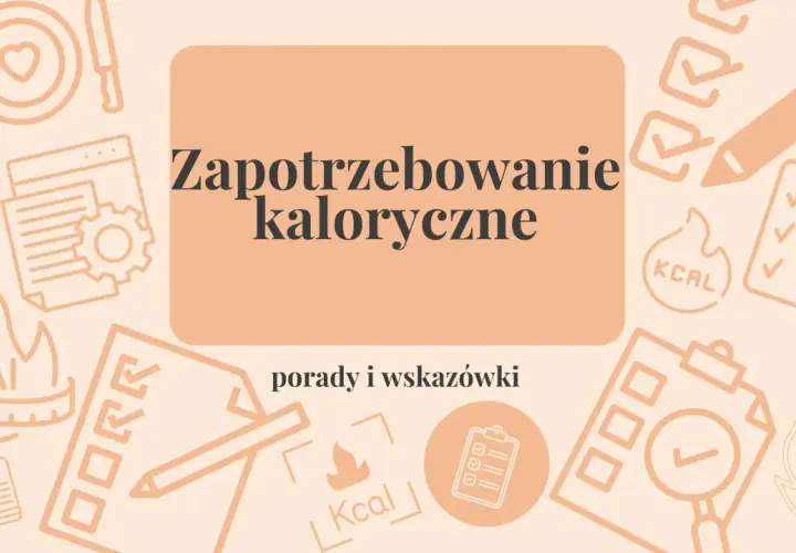 Jak obliczyć zapotrzebowanie kaloryczne? Grafika z ikonami jedzenia, miarki, listy zadań i płomienia.