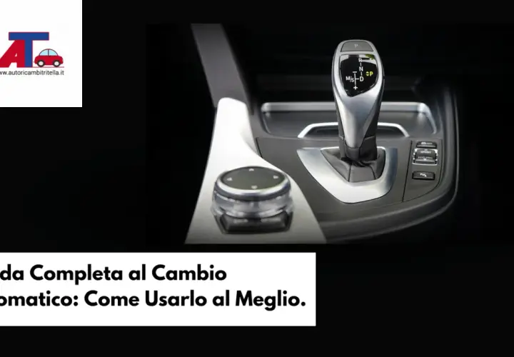 Interno auto con leva cambio automatico e selettore modalità di guida. Scopri i migliori cambi automatici e come usarli al meglio.