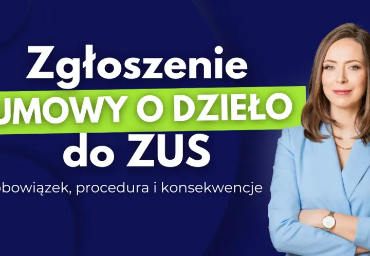 Jak zgłosić umowę o dzieło do ZUS przez PUE bez zbędnych problemów