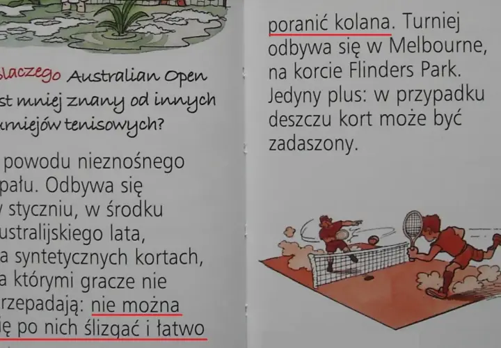 Dlaczego Australian Open jest mniej znany? Bo odbywa się w upale, a na syntetycznych kortach nie tylko trudno się gra, ale łatwo też poranić kolana.