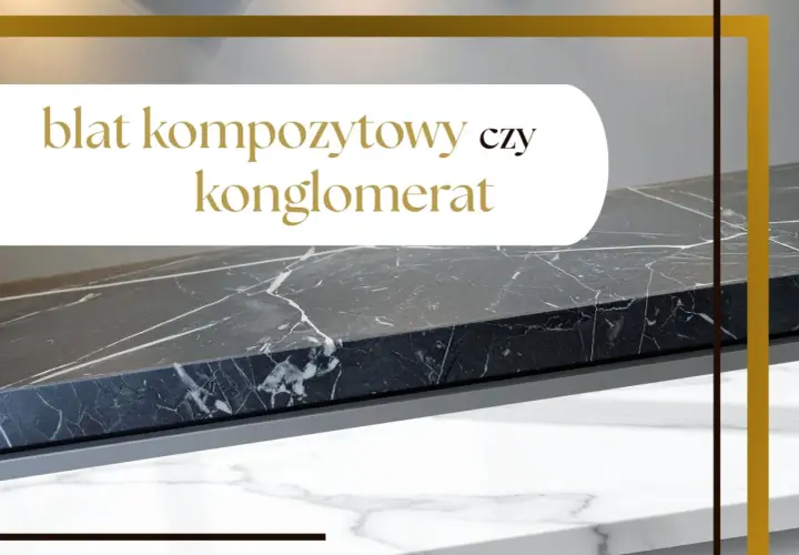 Elegancki blat z aglomarmuru w czarnym kolorze z białymi żyłkami, obok tekst z pytaniem "blat kompozytowy czy konglomerat".