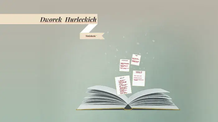 Dworek Hurleckich w Ferdydurke: Jak ukazuje upadek arystokracji