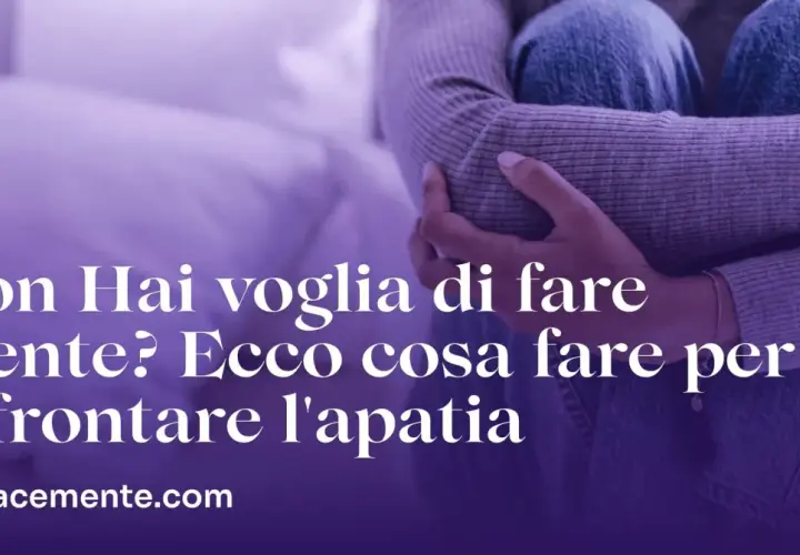 Persona rannicchiata, con testo che suggerisce come affrontare l'apatia e ritrovare la voglia di fare.