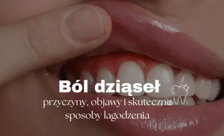 Co na bolące dziąsło? Szybka ulga, przyczyny i kiedy do dentysty