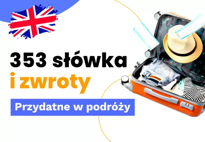353 słówka i zwroty przydatne w podróży po angielsku. Walizka spakowana, bilety gotowe.