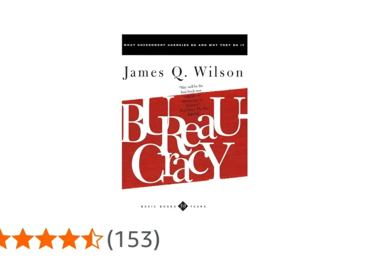 Book cover for "Bureaucracy" by James Q. Wilson, exploring what a bureaucrat does and why government agencies operate as they do.