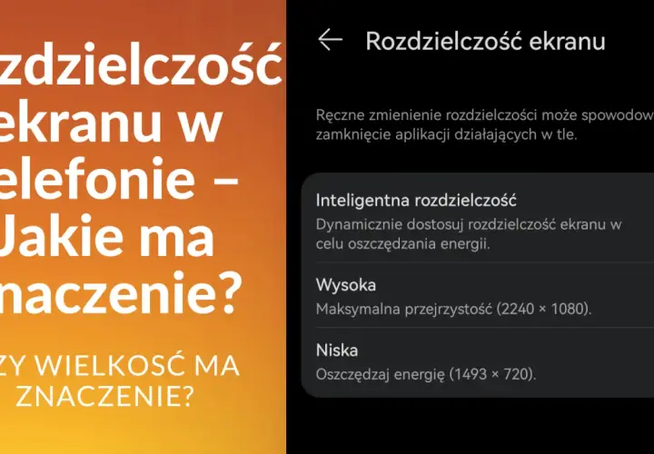 Ustawienia rozdzielczości ekranu telefonu: jaka jest najlepsza rozdzielczość zdjęć w telefonie? Wybierz między inteligentną, wysoką a niską.
