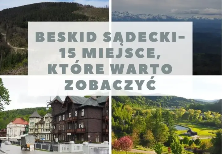 Beskid Sądecki atrakcje: Odkryj góry, uzdrowiska i rodzinne hity!
