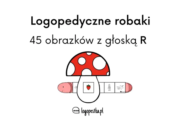 Logopedyczne robaki: 45 obrazków z głoską R. Uroczy robaczek pod grzybkiem zaprasza do zabawy.