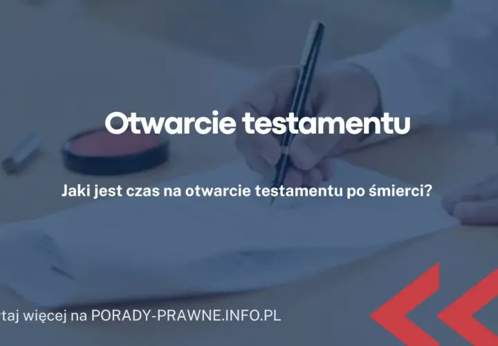 Co zrobić z testamentem u notariusza po śmierci? Kluczowe kroki i obowiązki
