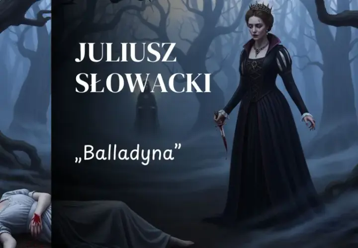 Balladyna: Streszczenie. Jak Słowacki ukarał królową zbrodni?