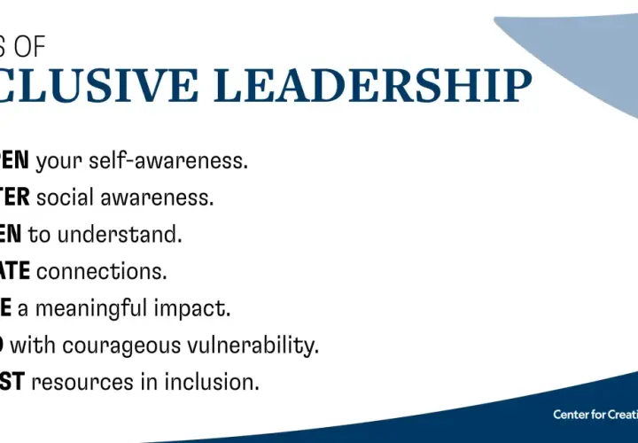 7 Acts of Inclusive Leadership: Deepen self-awareness, foster social awareness, listen, create connections, make impact, lead with vulnerability, invest in inclusion. These are key leadership goals.