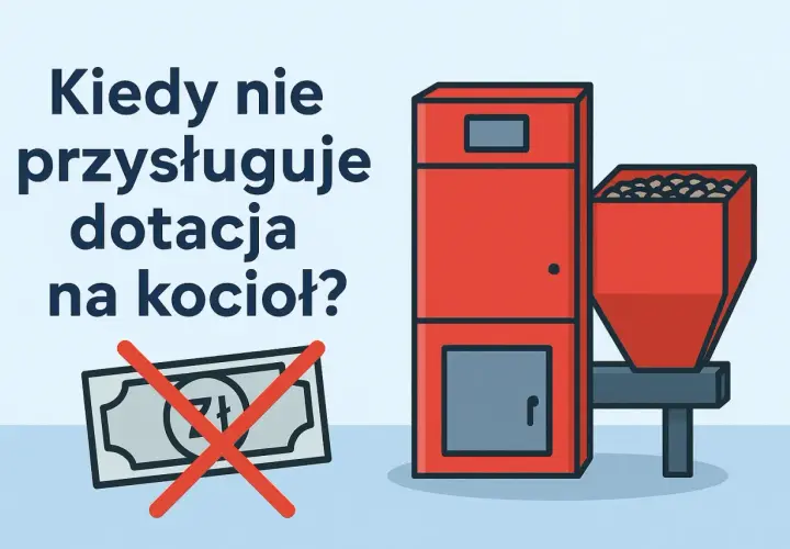 Kiedy nie przysługuje dotacja na kocioł? Czerwony kocioł na pellet z zasobnikiem i przekreślony banknot symbolizują brak dofinansowania.