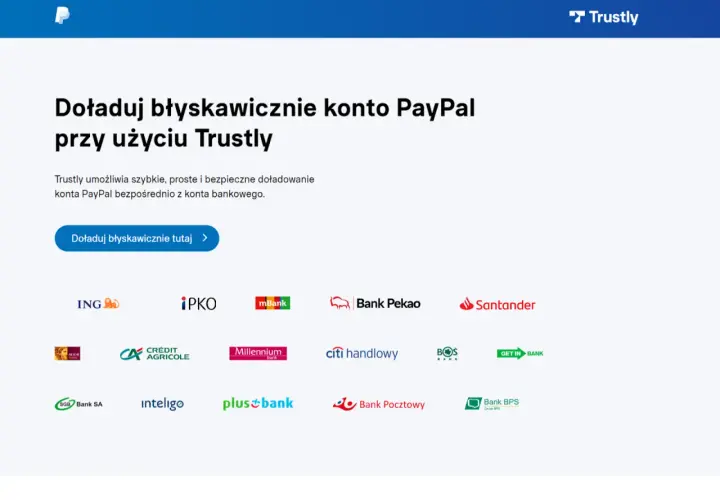 Jak przelać pieniądze na PayPal? Trustly umożliwia szybkie doładowanie konta PayPal bezpośrednio z Twojego banku. Kliknij, aby doładować.