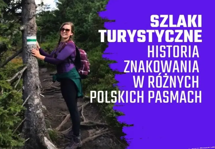 Jak powstają szlaki górskie - historia, organizacje i procesy tworzenia