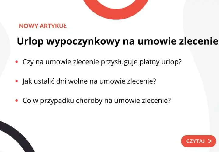 Umowa zlecenie a wolne: Jak zdobyć płatny urlop i chorobowe?