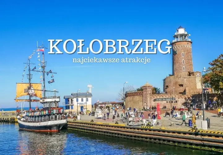 Kołobrzeg: piracki statek i latarnia morska, jedne z najciekawszych miejsc na Pomorzu.