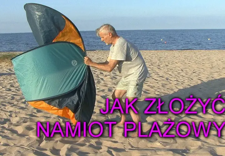 Jak złożyć namiot plażowy - proste kroki, aby uniknąć frustracji