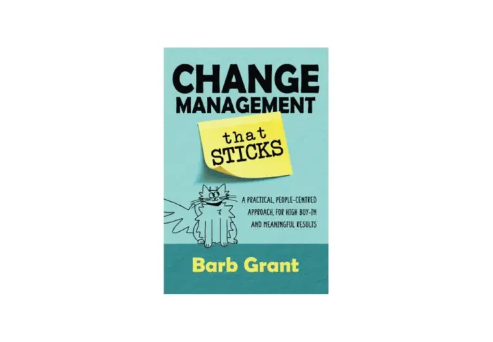 Book cover for "Change Management That Sticks" by Barb Grant, featuring a cartoon cat and a sticky note, offering a practical guide for an effective change agent.