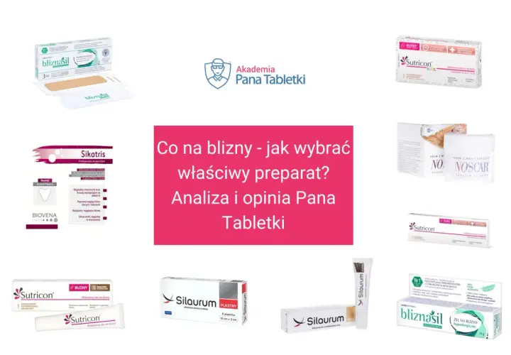 Szukasz najlepszej maści na blizny? Na forum Pana Tabletki znajdziesz analizę i opinie o preparatach takich jak Sutricon, Sikatris, Bliznasil.