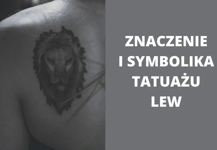Tatuaż lew znaczenie: majestatyczny lew na ramieniu symbolizuje siłę, odwagę i przywództwo.