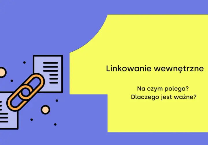 Grafika przedstawia łańcuch łączący dwa dokumenty, symbolizujący linkowanie wewnętrzne. Tekst pyta: "Na czym polega? Dlaczego jest ważne?".