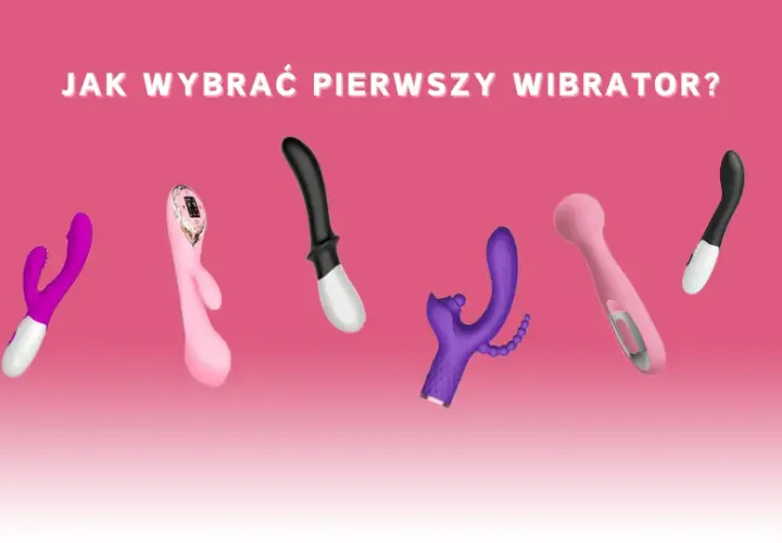 Jak wybrać pierwszy wibrator? Sprawdzone porady z forów!