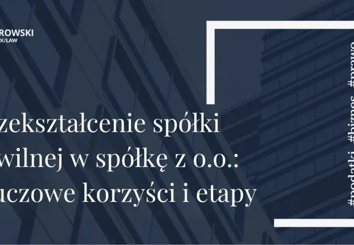 Przekształcenie spółki cywilnej w spółkę z o.o. to kluczowe korzyści i etapy. #podatki #biznes #prawo